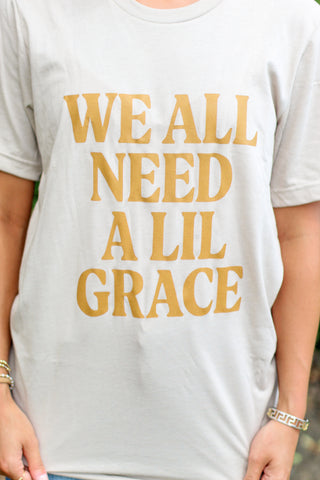 Need A Lil Grace Tee