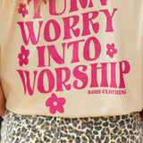 Worry into Worship Tee