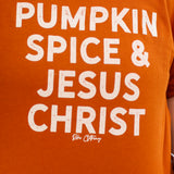 Pumpkin Spice & Jesus Christ Tee