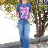 Proud Daughter of the King Tee