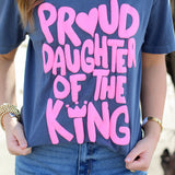 Proud Daughter of the King Tee