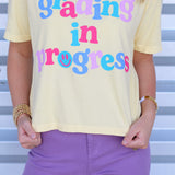 Grading in Progress Crop Tee