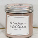 Collection #053 Sweet Grace Candle- 1 John 4:19