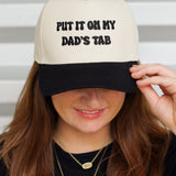 Put It On My Dad's Tab Hat