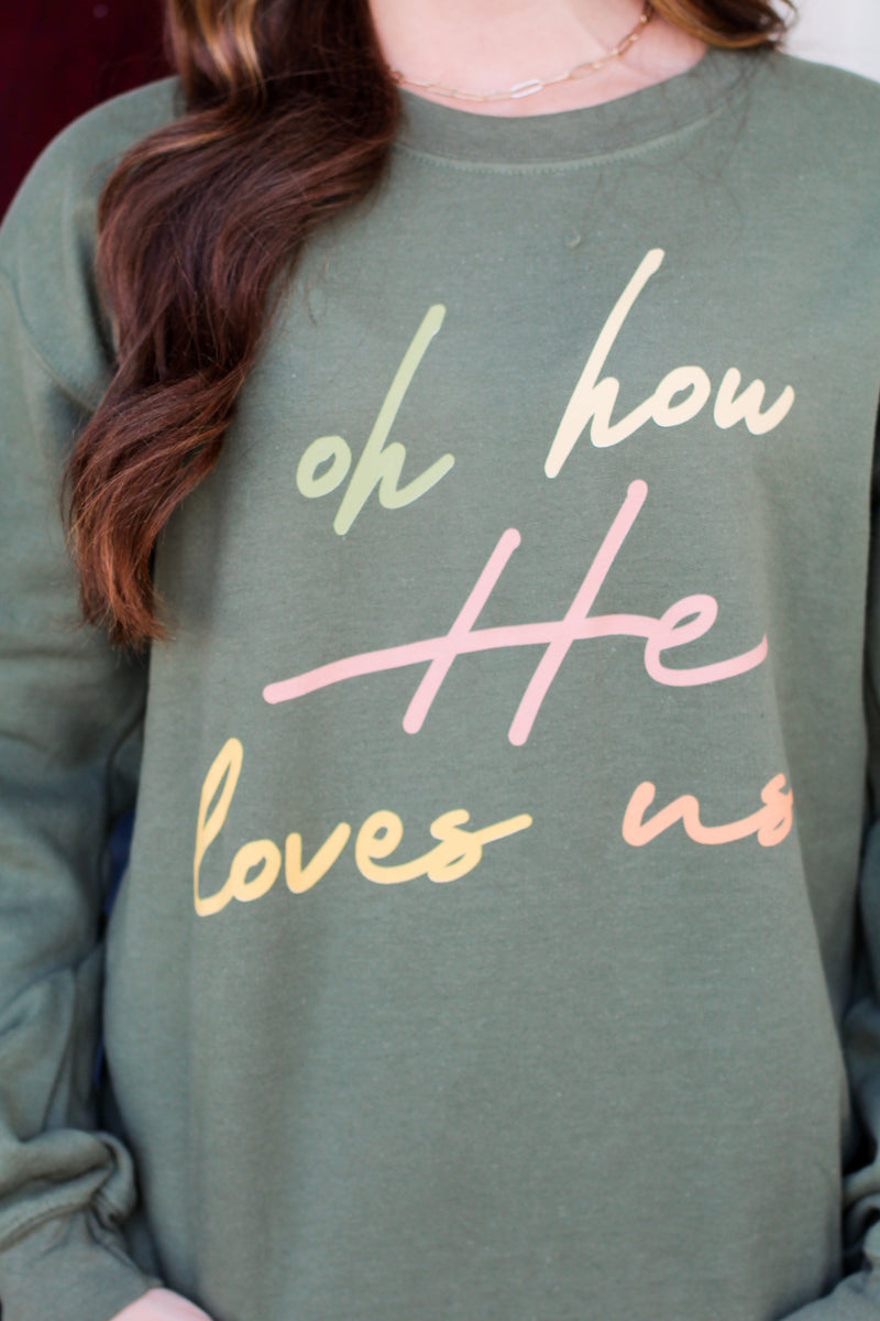 How He Loves Us Sweatshirt