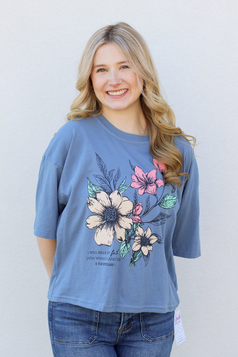 Walk By Faith Floral Tee