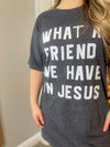 Friend In Jesus Nightie-Grey