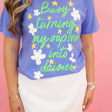 Turning Oopsies Into Daisies Tee