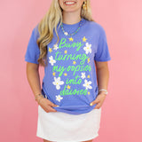 Turning Oopsies Into Daisies Tee