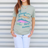 We'll Always Have Summer Tee