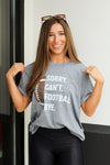 Sorry Can't Football Bye Tee-Grey