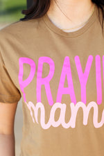 Prayin' Mama Tee