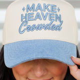 Make Heaven Crowded Trucker Hat