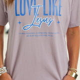 Love Like Jesus in Everything We Do Tee