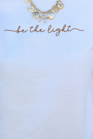 Be the Light Sweatshirt